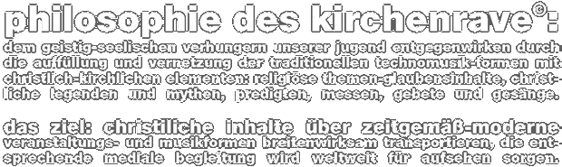  die philosophie des kirchenrave  (textversion folgt demnächst)  