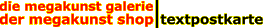   die megakunst galerie / der megakunst shop   |||  textpostkarte  